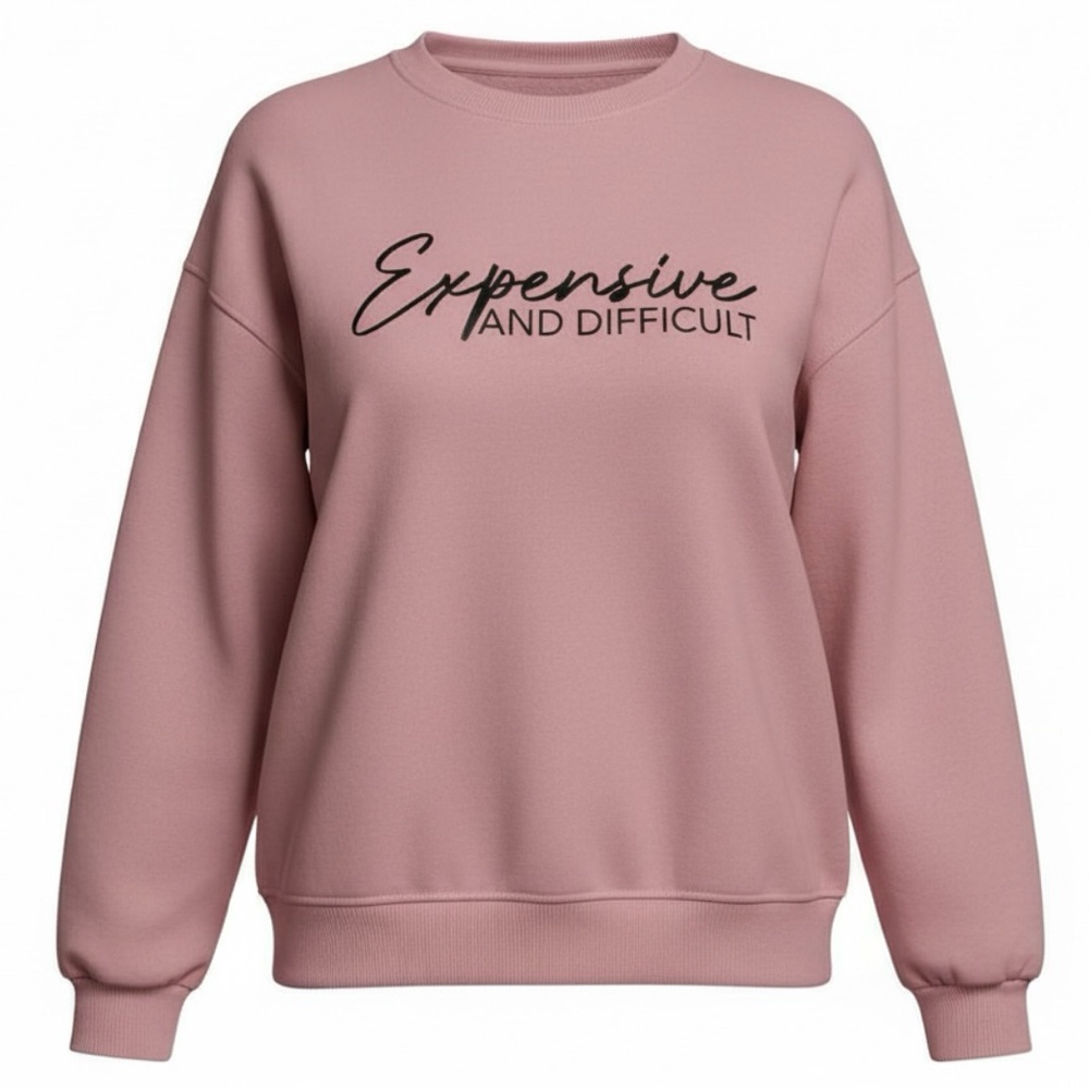 Pink Graphic Crewneck Sweatshirt “Expensive and Difficult” Fun Women’s Pullover
